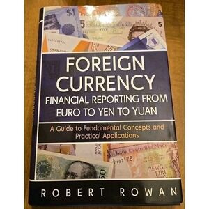 Foreign Currency, Financial Reporting From Euro To Yen By Rowan, Robert HCDJ